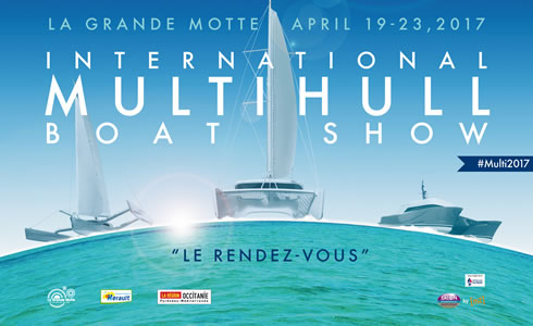 19-23 April 2017 - Visit our booth at the Multihull boat show in Le Grand Motte