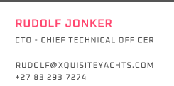Rudolf Jonker - CTO-Chief Technical Officer - rudolf@xquisiteyachts.com