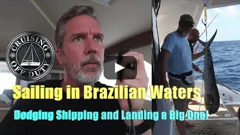 Ep.13 - Sailing Across the Equator, Dodging Shipping along the Brazilian coast and catching a Mahi Mahi
