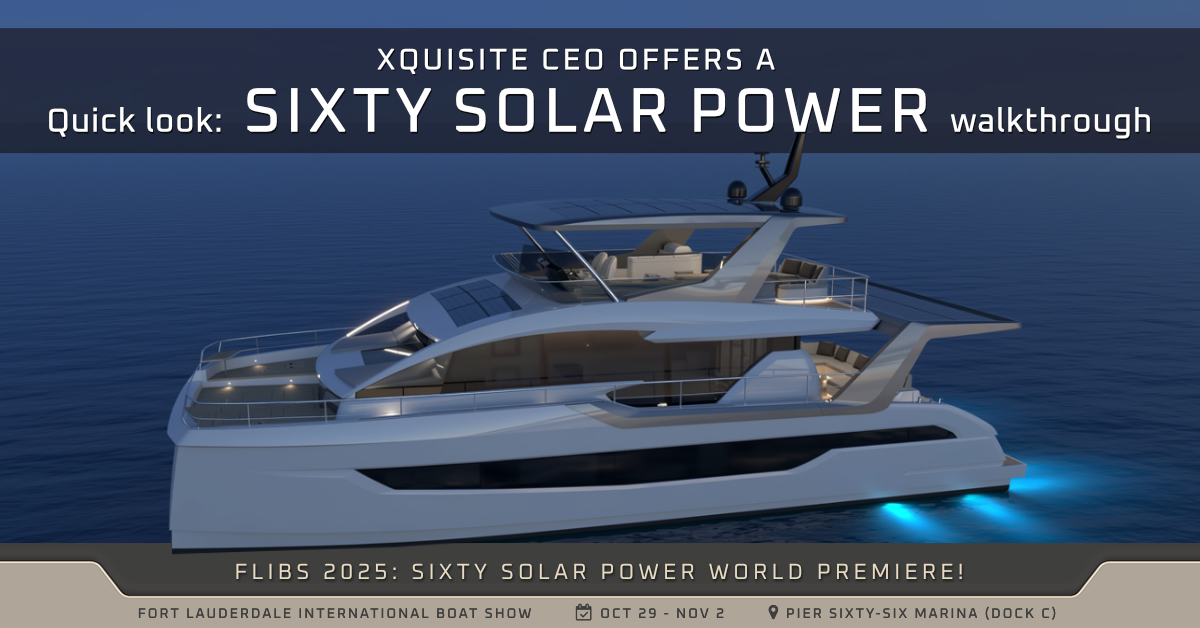 First Look: SIXTY SOLAR POWER walkthrough with Xquisite Yachts’ CEO