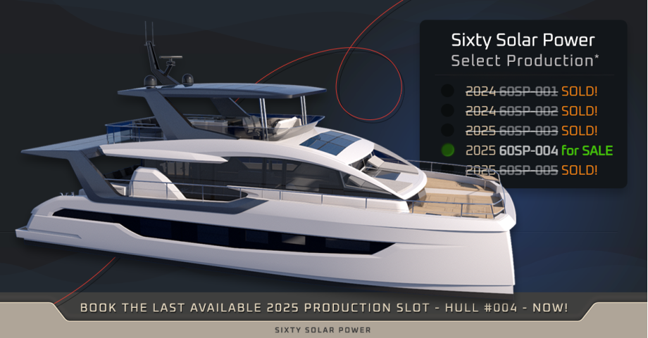 Sixty Solar Power – Book the last available 2025 production slot - hull #004 - now!