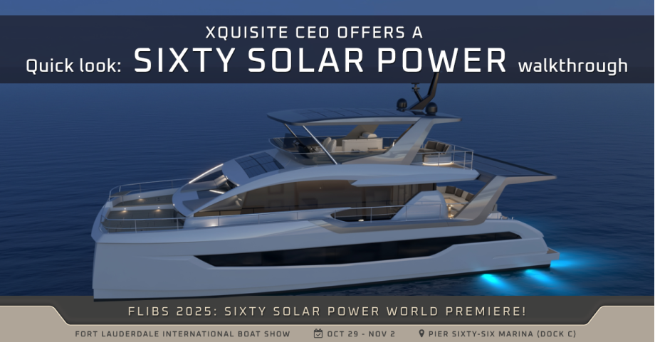 First Look: SIXTY SOLAR POWER walkthrough with Xquisite Yachts&rsquo; CEO